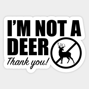 Not a Deer Sticker